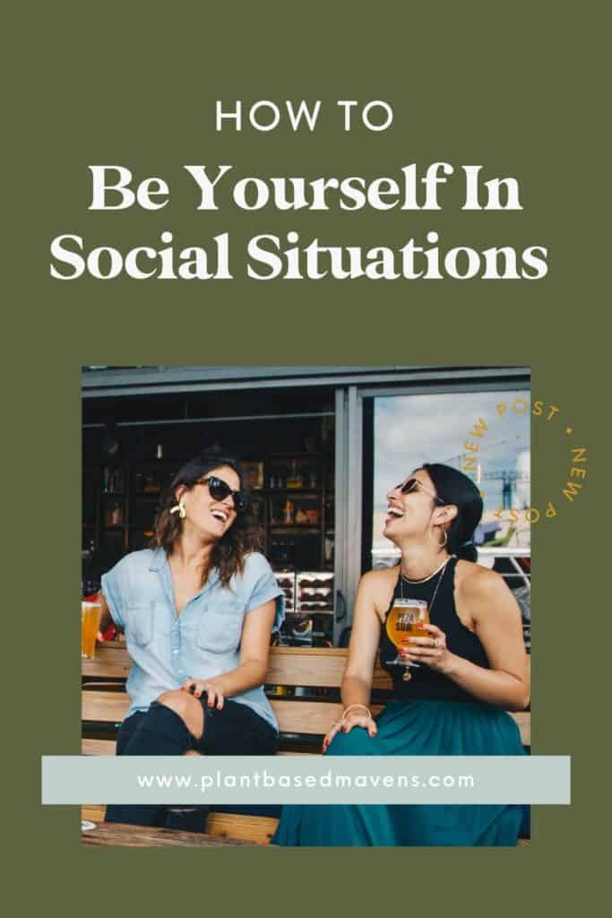 how to be yourself in social situations