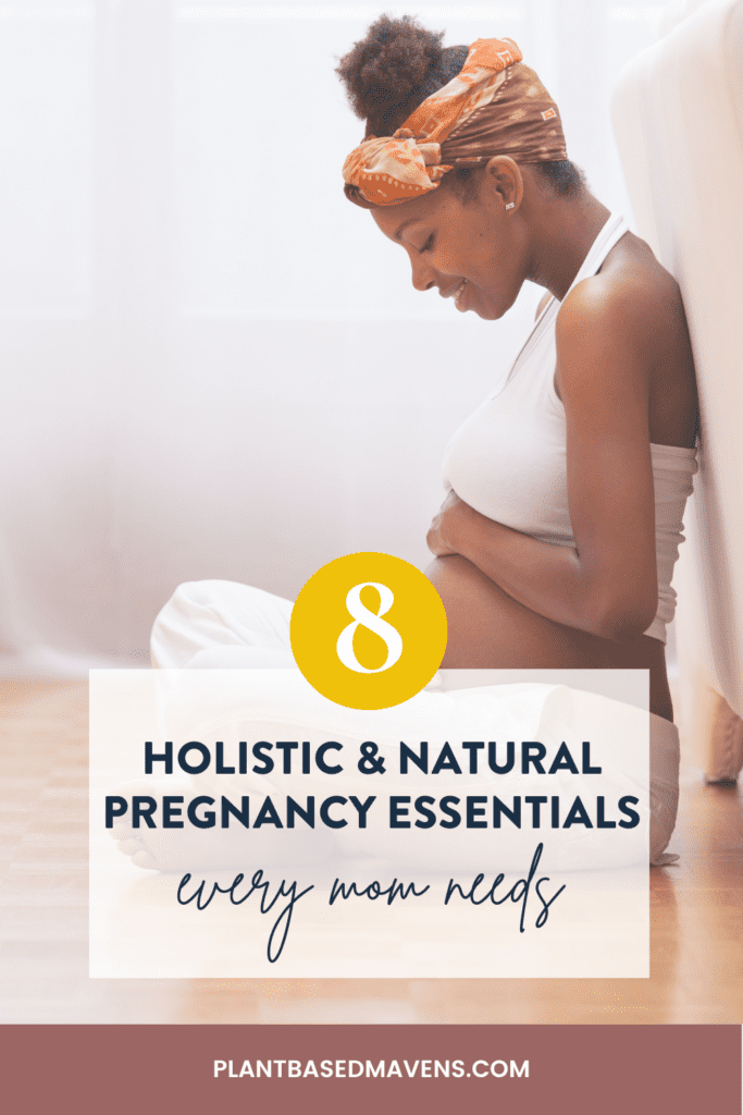 Natural Pregnancy Essentials: 8 Must-haves